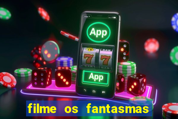filme os fantasmas de scrooge